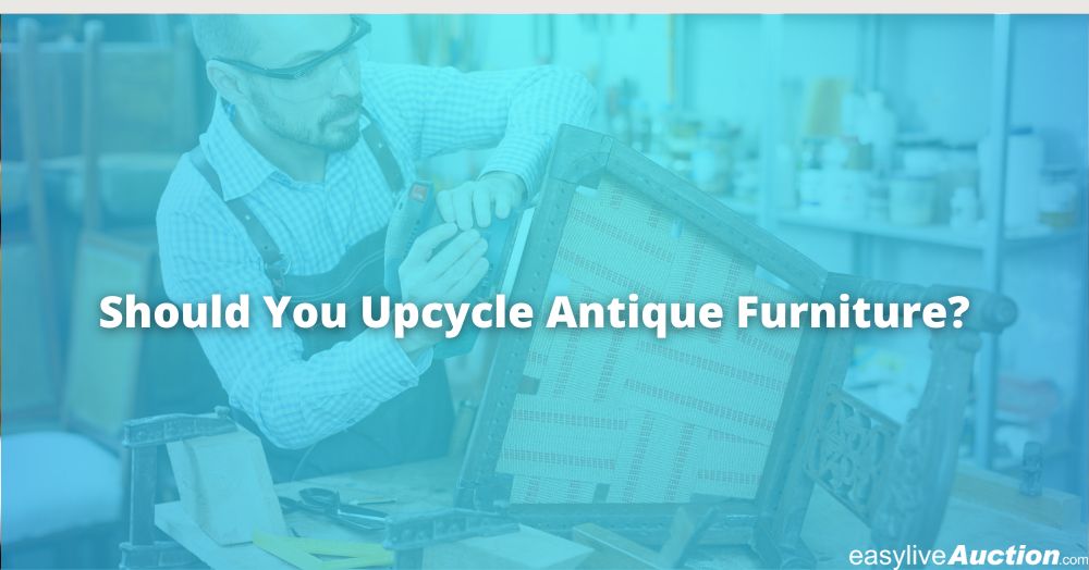Should You Upcycle Antique Furniture?
